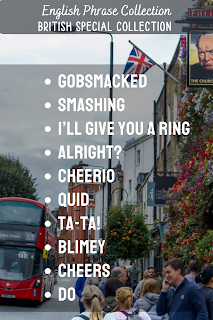 List of popular British phrases in British Special Collection, like Gobsmacked, cheerio, blimey, etc