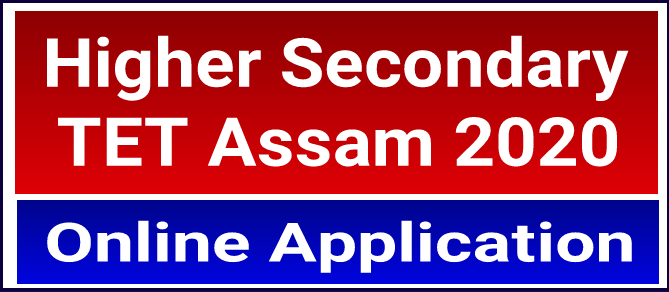 Assam Higher Secondary TET Exam 2020: Apply Online