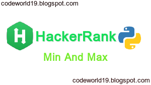 Min and Max in Python - HackerRank Solution