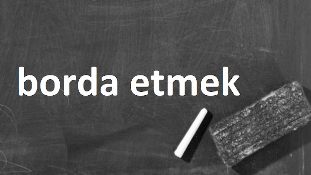 borda etmek