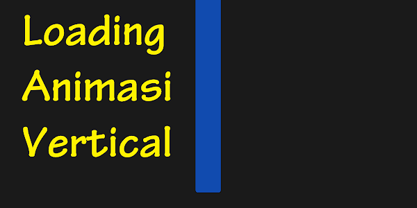 CSS Trick Loading Animasi Vertical