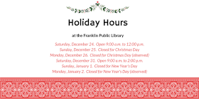 Franklin Library holiday hours Dec 24 through Jan 2,, 2017
