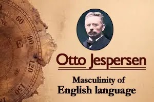 Otto Jespersen: English language as masculine