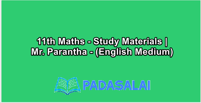 11th Maths - Study Materials | Mr. Parantha - (English Medium)