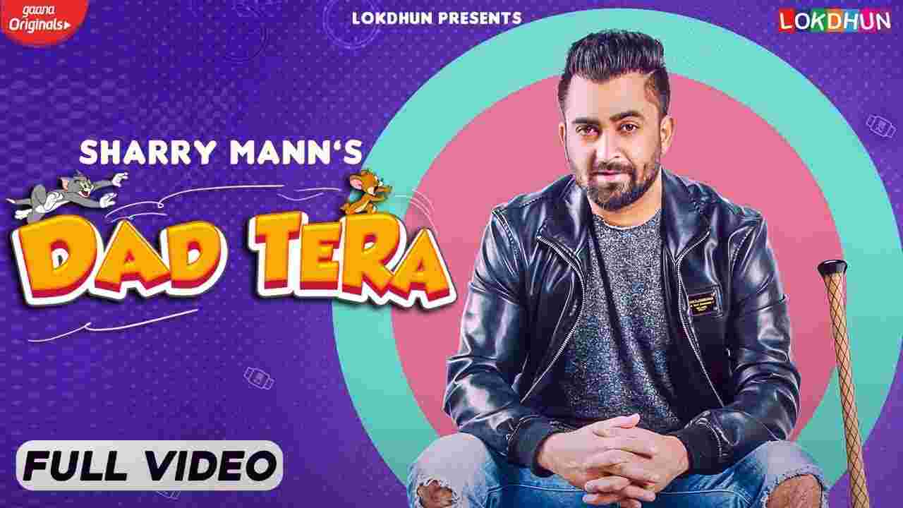 Dad tera lyrics Sharry Mann Punjabi Song