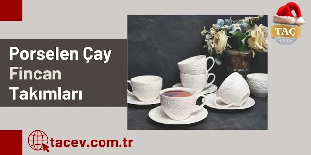 Porselen Çay Fincan Takımları