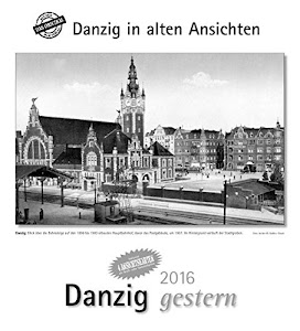 Danzig gestern 2016: Danzig in alten Ansichten, mit 4 Ansichtskarten als Gruß- oder Sammelkarten