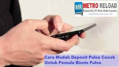 Cara Mudah Deposit Pulsa Cocok Untuk Pemula Bisnis Pulsa