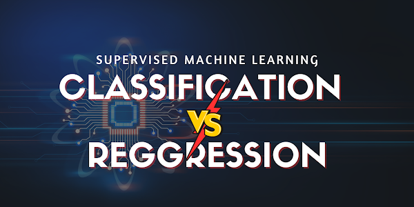 What is Classification and Regression in Supervised Machine Learning?