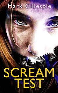 Scream Test - a gripping psychological thriller by Mark Gillespie - book promotion