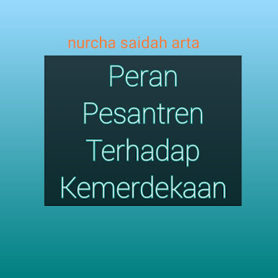 Peran Pesantren Terhadap Kemerdekaan