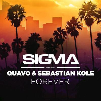 Sigma Ft. Sebastian Kole & Quavo - Forever Lyrics