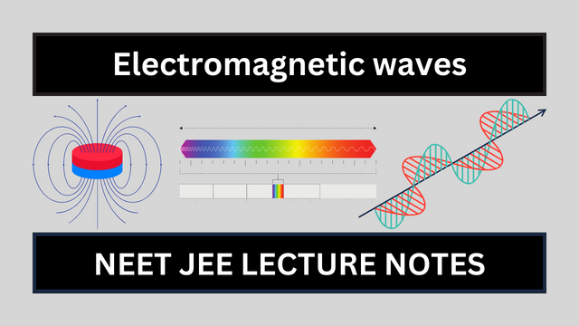 Class 12 Physics Chapter 8 Electromagnetic waves Handwritten Notes