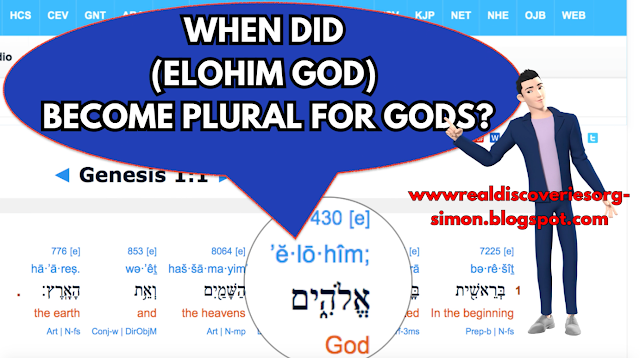 WHEN DID (ELOHIM GOD) BECOME PLURAL FOR GODS?