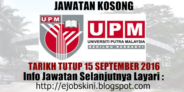 Jawatan Kosong Universiti Putra Malaysia (UPM) - 15 September 2016