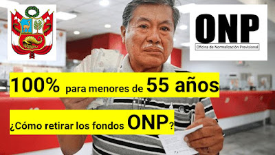 100% devolucion ONP para menores de 55 años  ¿Cómo retirar los fondos ONP?