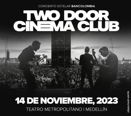 TWO DOOR CINEMA CLUB en Medellin 2023 ¡INFORMACIÓN! | TEATRO METROPOLITANO DE MEDELLIN José Gutiérrez Gómez