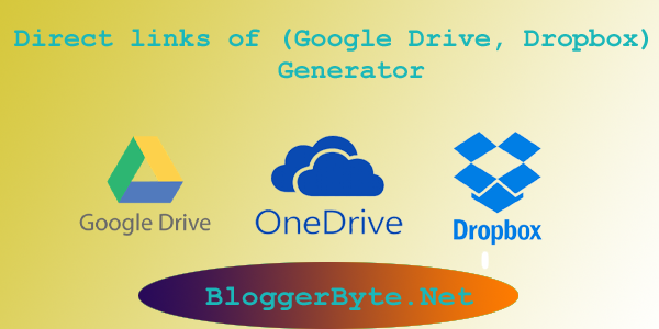 How to Generate Direct links of Google Drive, Dropbox and One Drive files