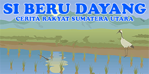 Si Beru Dayang (Asal Mula Padi) - Sumatera Utara