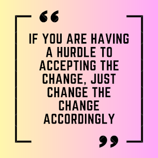 If you are having a hurdle to accepting the change, Just change the change accordingly.