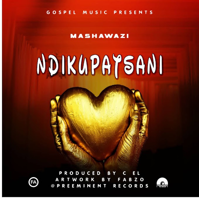  "NDIKUPATSANI" BY Mashawazi || PROD BY C EL