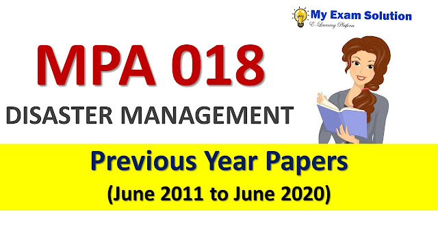 MPA 018 DISASTER MANAGEMENT Previous Year Papers