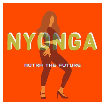 Download Audio Mp3 | MOTRA THE FUTURE – NYONGA
