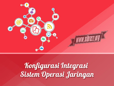 Konfigurasi Integrasi Sistem Operasi Jaringan