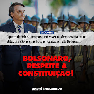 ANDRÉ FIGUEIREDO - BOLSONARO, RESPEITE A CONSTITUIÇÃO!