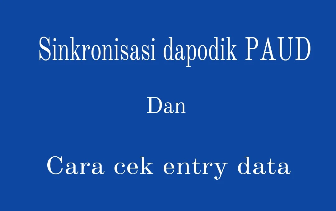 Cara sinkronisasi dapodik PAUD