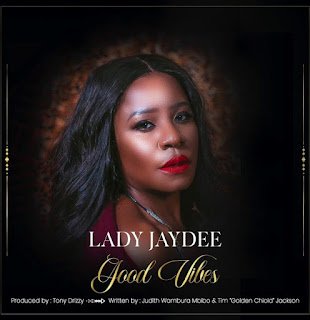 New Audio|Lady Jaydee-Good Vibes|Download Official Mp3 