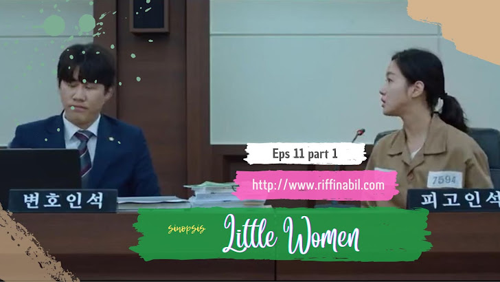 Sinopsis Little Women Episode 11 Part 1