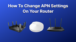 Change APN Settings on Your Router