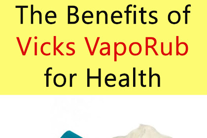 The Benefits of Vicks VapoRub for Health