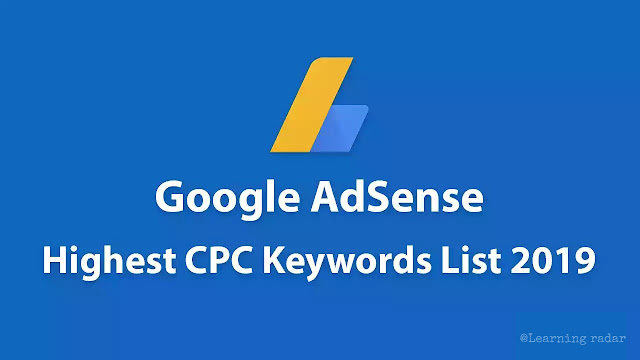 Top 101 Google Adsense Highest CPC Keywords 2019