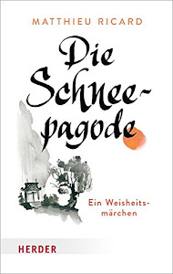 Die Schneepagode: Ein Weisheitsmärchen (HERDER spektrum)