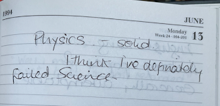 A diary entry from 15th June 1994. 'Physics - solid. I think I've definately failed Science.''