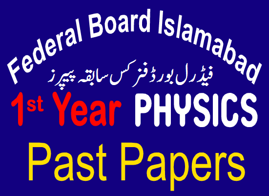 First Year Physics Previous Papers FBISE