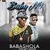 Music: Babashola ft Stanley enow - Baby mi