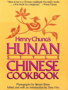 Henry Chung's Hunan Style Chinese Cookbook