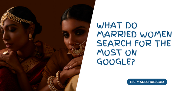 What do married women search for the most on Google