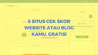 5 Situs Cek Skor SEO Website Atau Blog Kamu, Gratis!