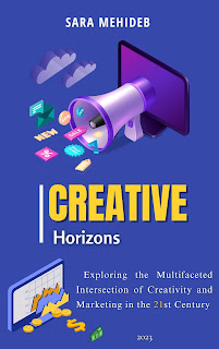 Unleash Your Creative Horizons: A Journey into 21st Century Marketing