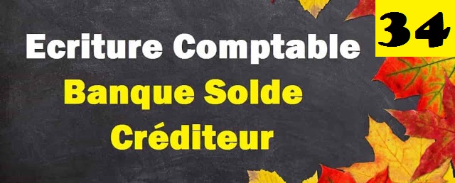 Comment Comptabiliser  Banque solde créditeur