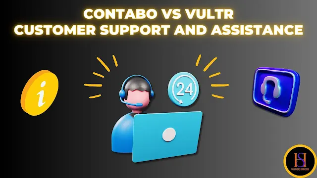 Contabo Vs Vultr Customer Support and Assistance