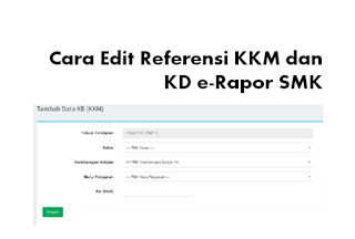 Cara Edit Referensi KKM dan KD e-Rapor SMK