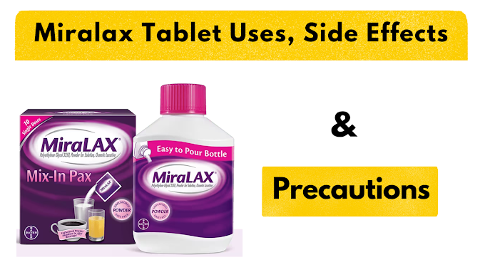 Miralax Tablet Uses, Side Effects, Precautions & FAQS - Medicines Care