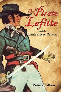 The Pirate Lafitte and the Battle of New Orleans