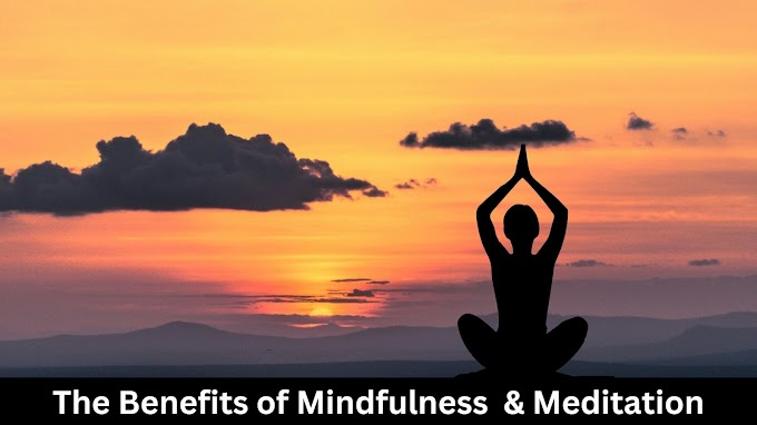 Know The Benefits of Mindfulness Meditation