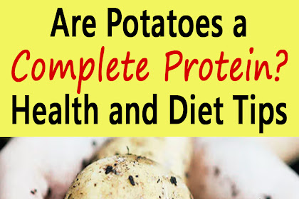 Are Potatoes a Complete Protein? - Health and Diet Tips